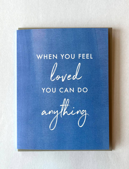 💌 When You Feel Loved — Greeting Card