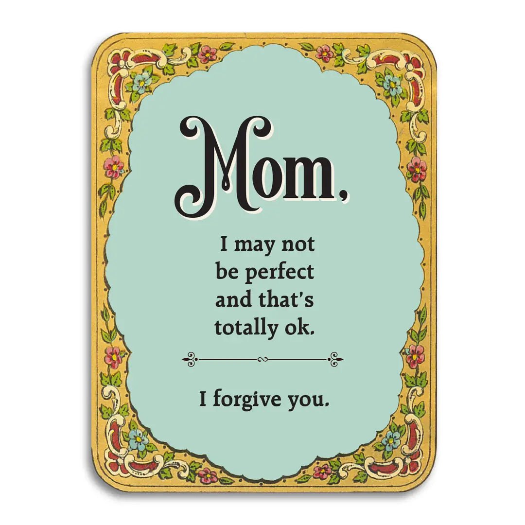Funny Mother's Card - I May Not Be Perfect, I Forgive You - Nurturewise