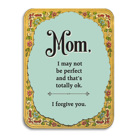 Funny Mother's Card - I May Not Be Perfect, I Forgive You - Nurturewise