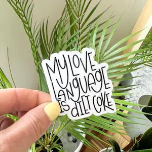 My Love Language is Diet Coke Sticker - Nurturewise