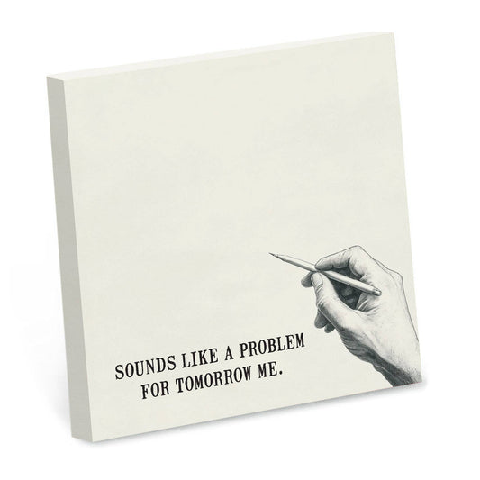 Sounds Like a Problem for Tomorrow Me Funny Sticky Note Pad - Nurturewise