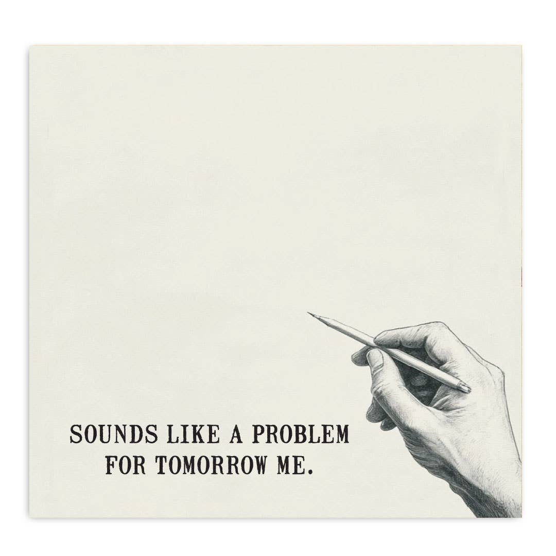 Sounds Like a Problem for Tomorrow Me Funny Sticky Note Pad - Nurturewise