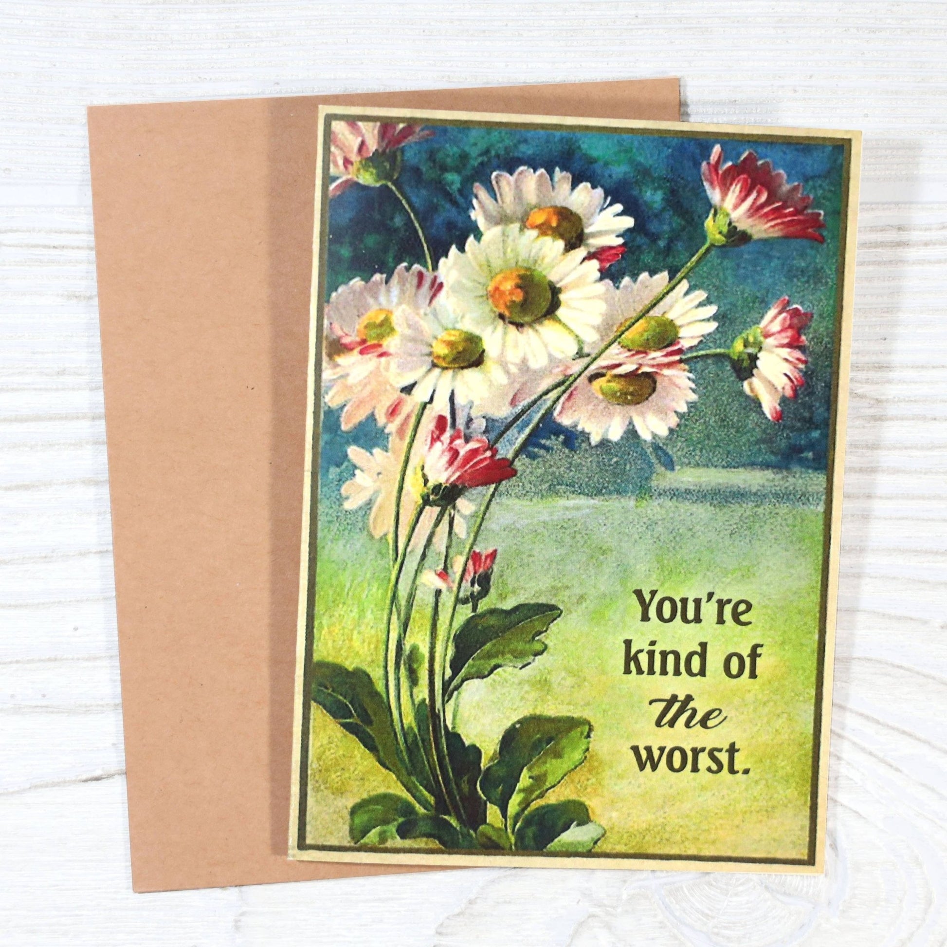 You’re Kind of the Worst - Funny Insult Roast Greeting Card - Nurturewise